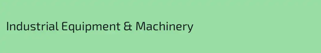 Industrial Equipment & Machinery